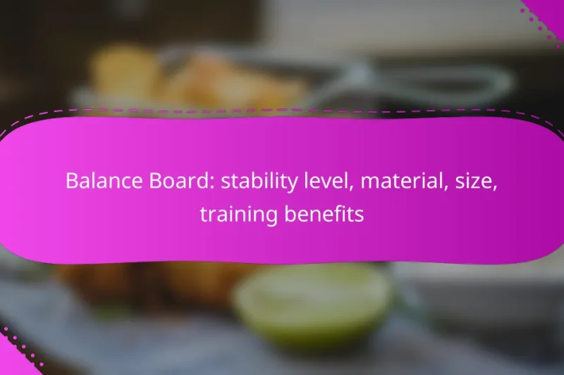 Balance Board: stability level, material, size, training benefits