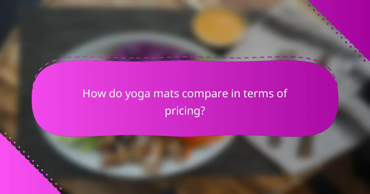 How do yoga mats compare in terms of pricing?