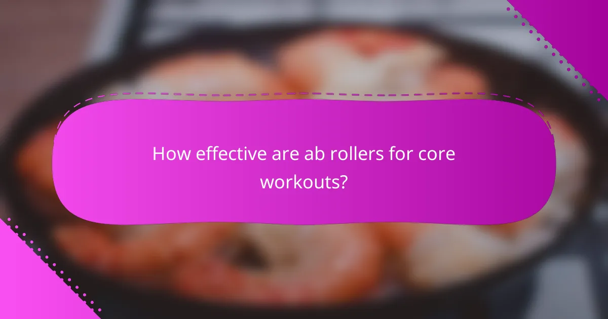 How effective are ab rollers for core workouts?