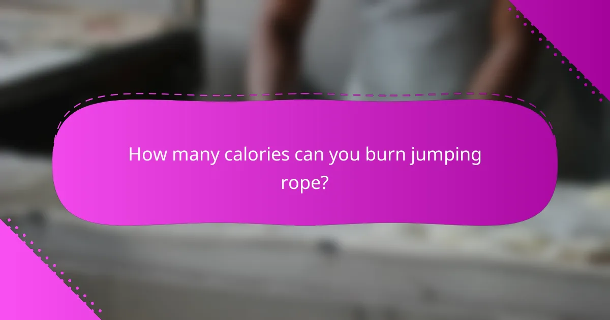 How many calories can you burn jumping rope?