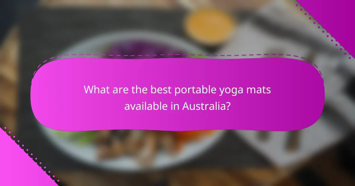What are the best portable yoga mats available in Australia?