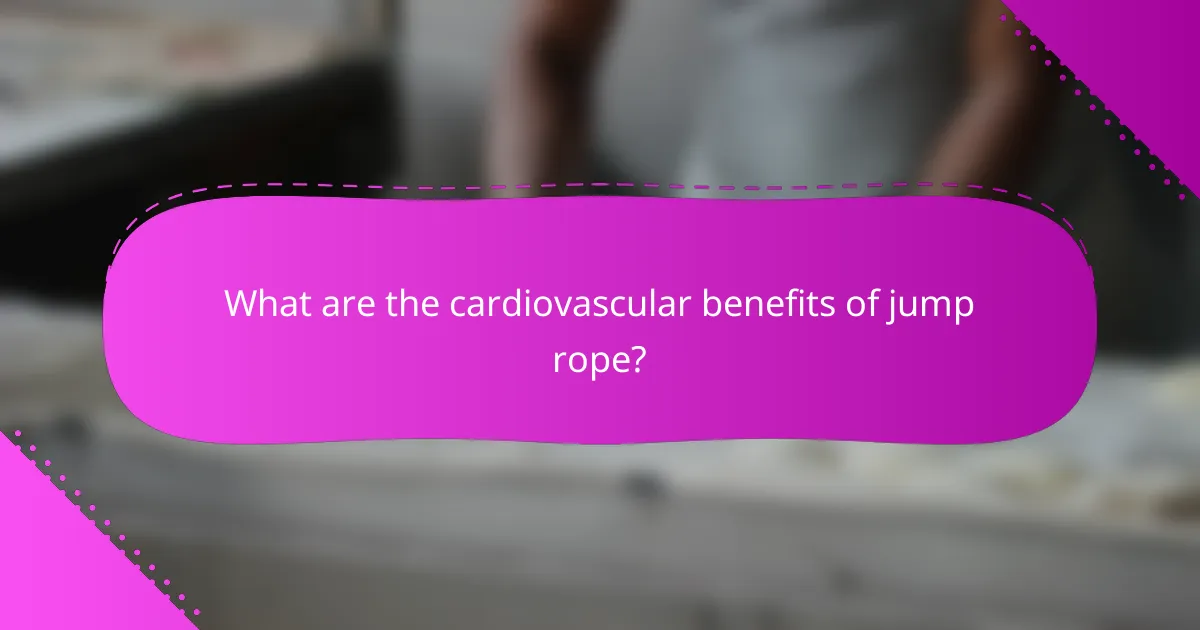 What are the cardiovascular benefits of jump rope?