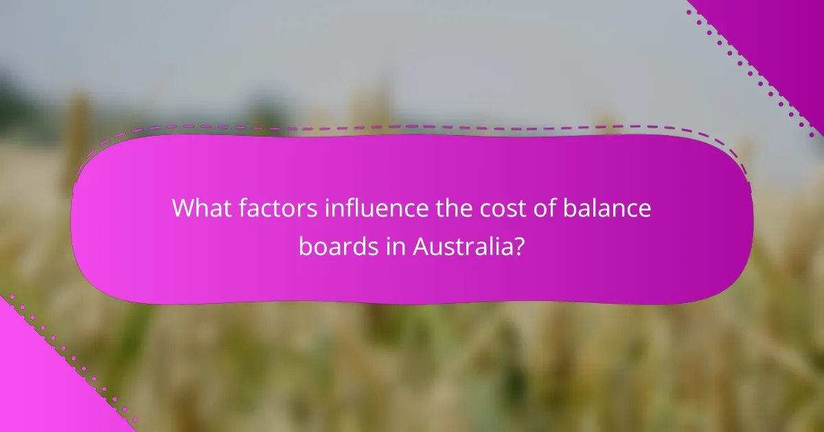 What factors influence the cost of balance boards in Australia?