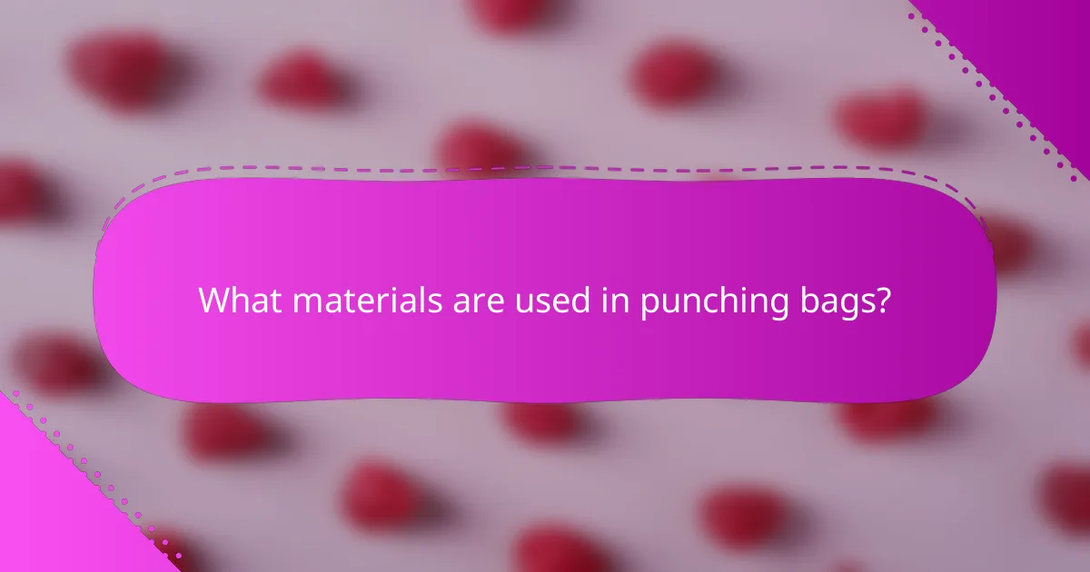 What materials are used in punching bags?