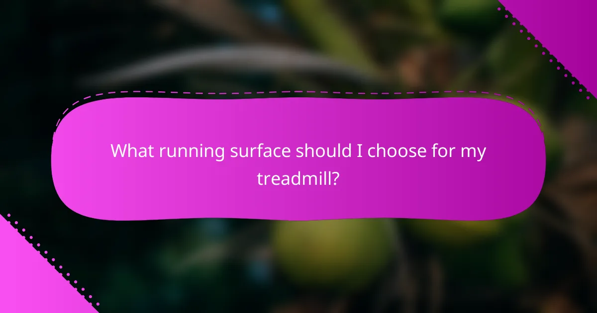 What running surface should I choose for my treadmill?
