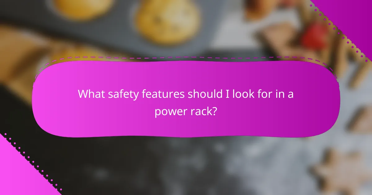 What safety features should I look for in a power rack?