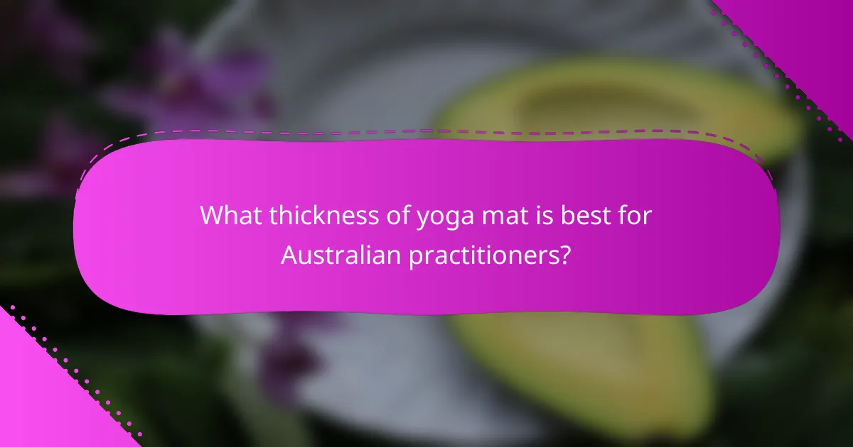 What thickness of yoga mat is best for Australian practitioners?