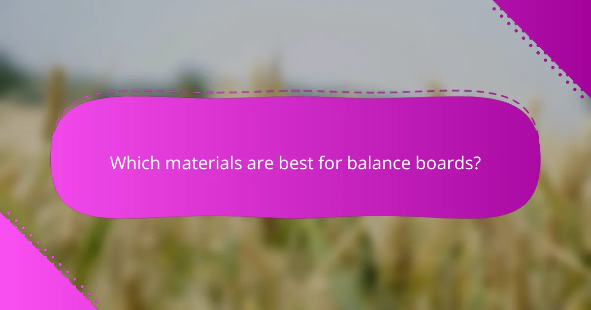 Which materials are best for balance boards?
