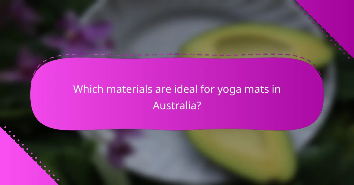 Which materials are ideal for yoga mats in Australia?